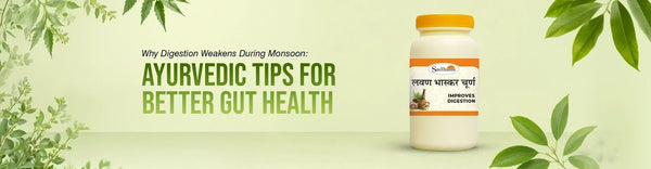 Why Digestion Weakens During Monsoon: Ayurvedic Tips for Better Gut Health