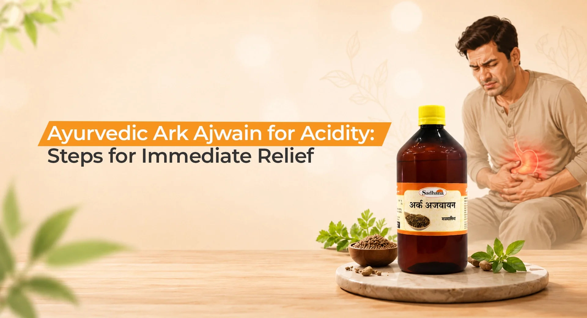 Ayurvedic Ark Ajwain for Acidity: Steps for Immediate Relief